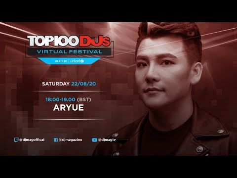 Aryue DJ Set From The Top 100 DJs Virtual Festival 2020