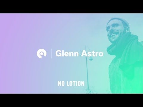 Glenn Astro @ BE-AT.TV Presents: No Lotion Open Air