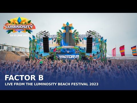 FACTOR B - Live from the Luminosity Beach Festival 2023 #LBF23