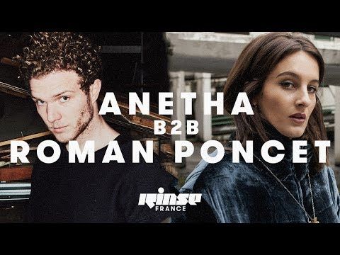Anetha B2B Roman Poncet (DJ Set) - Rinse France