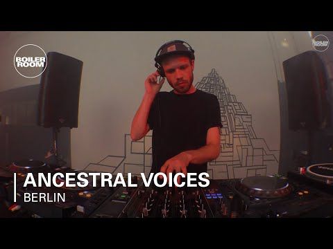 Ancestral Voices Boiler Room Berlin Studio Dj Set