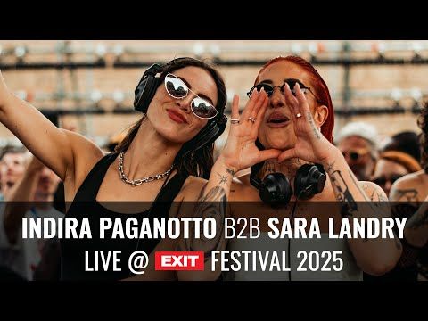 Indira Paganotto b2b Sara Landry @ EXIT, 2025