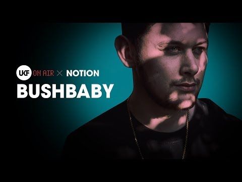 Bushbaby - UKF On Air x Notion (DJ Set)