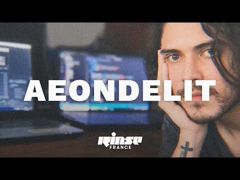 Aeondelit (DJ set) | Rinse France