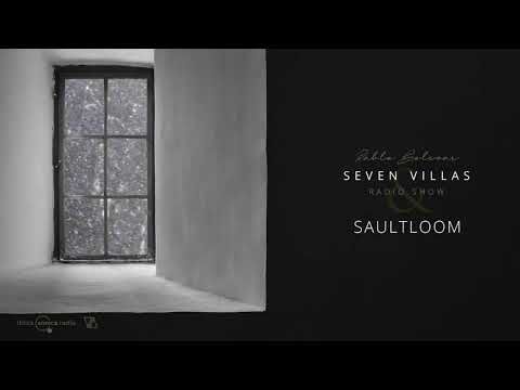 Saultloom - Seven Villas Music presented by Pablo Bolivar 03/08/20