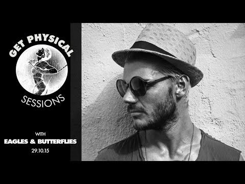 Get Physical Sessions Episode 57 with Eagles & Butterflies