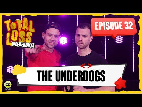 Total Loss Weekendmix | Episode 32 - The Underdogs
