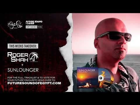 Future Sound of Egypt 715 with Aly & Fila (Sunlounger & Roger Shah Takeover) Album Special