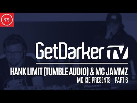 Hank Limit (Tumble Audio) & MC Jammz - GetDarkerTV 279 [MC Kie Presents - Part 6]