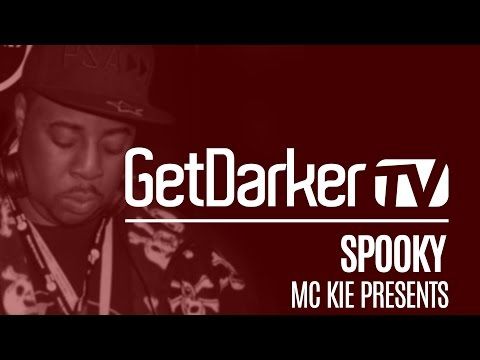 Spooky - GetDarker TV Live [MC Kie Presents]