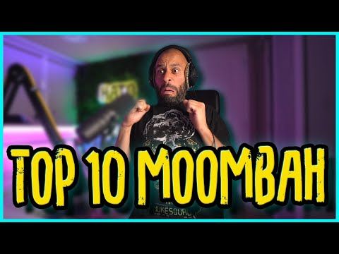TOP 10 BEST MOOMBAH MOMENTS BANGERS II HCDS 89