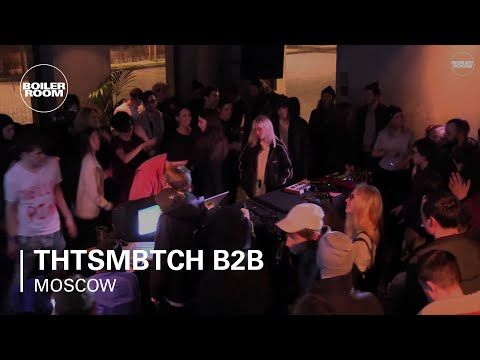 THTSMBTCH b2b Khamn Boiler Room Moscow Live Set