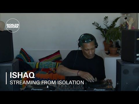 Ishaq | Boiler Room: Streaming from Isolation