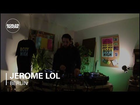 Jerome LOL Boiler Room Body High Radio 001