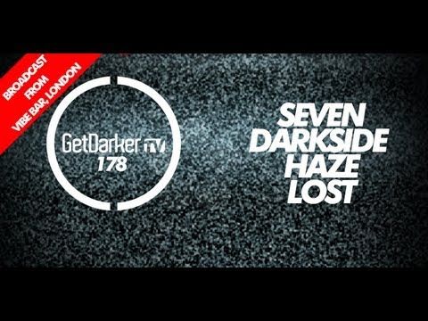 GetDarkerTV LIVE #178 - Seven, Haze, Darkside & Lost