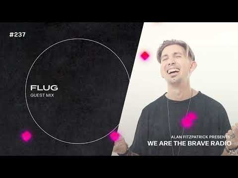 We Are The Brave Radio 237 (Guest Mix from Flug)