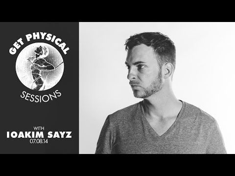 Get Physical Sessions Episode 37 with IOAKIM SAYZ