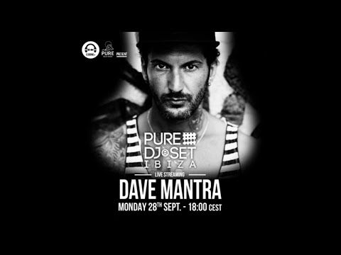 PURE DJ SET with Dave Mantra