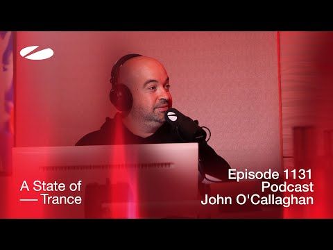 John O'Callaghan - A State of Trance Episode 1131 Podcast