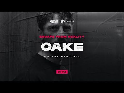 OAKE X Martinovna | RAW Escape From Reality 2 | BE-AT.TV
