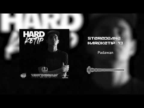 STEREOGANG : HARDKETIP#13 Padawan