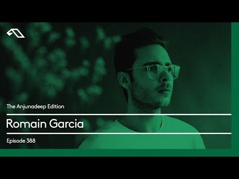The Anjunadeep Edition 388 with Romain Garcia