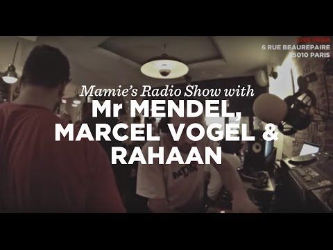 Mr Mendel, Marcel Vogel & Rahaan • DJ Set • Le Mellotron