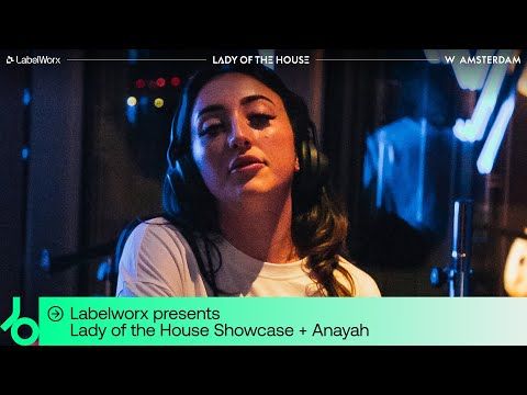 Anayah DJ set - LabelWorx presents Lady of the House | @beatport Live