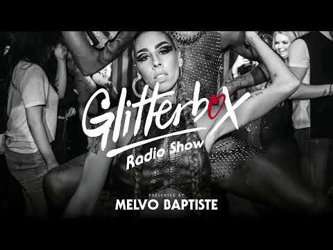 Glitterbox Radio Show 306: Presented By Melvo Baptiste