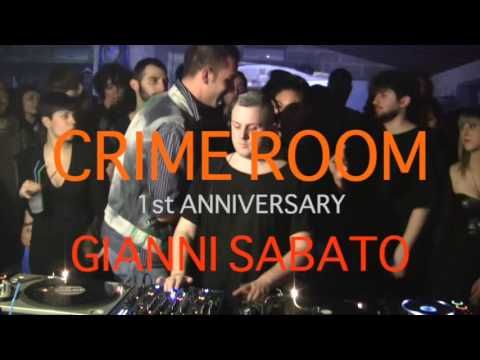 Gianni Sabato  - Crime Room 1st Anniversary