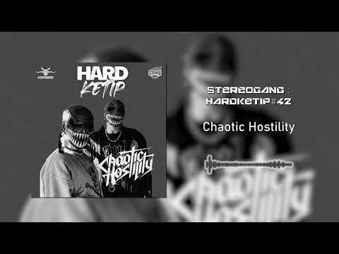 STEREOGANG : HARDKETIP#42 Chaotic Hostility