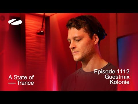 Kolonie - A State Of Trance Episode 1112 Guest Mix