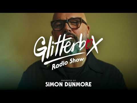 Glitterbox Radio Show 267: Presented By Simon Dunmore