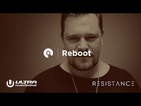 Reboot - Ultra Miami 2017: Resistance powered by Arcadia - Day 2 (BE-AT.TV)