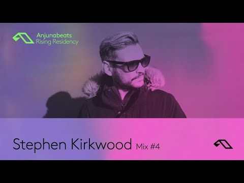 The Anjunabeats Rising Residency with Stephen Kirkwood #4