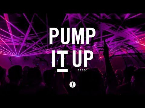 Toolroom | 'Pump It Up' Mix EP001 [Gym/Workout/Crossfit/Fitness]