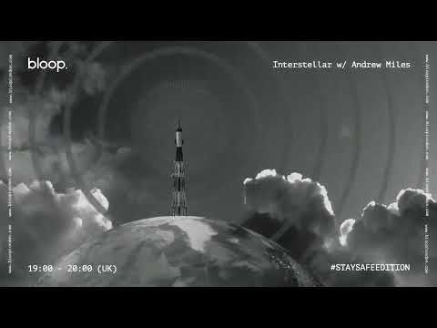 Interstellar w/ Andrew Miles#StaySafeEdition - 12.5.2020