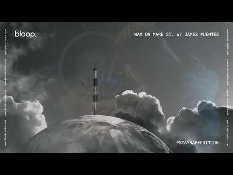 Wax On Mare Street w/ James Puentes #StaySafeEdition - 28.5.2020