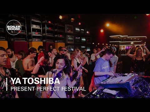 Ya Tosiba | Boiler Room x Present Perfect Festival