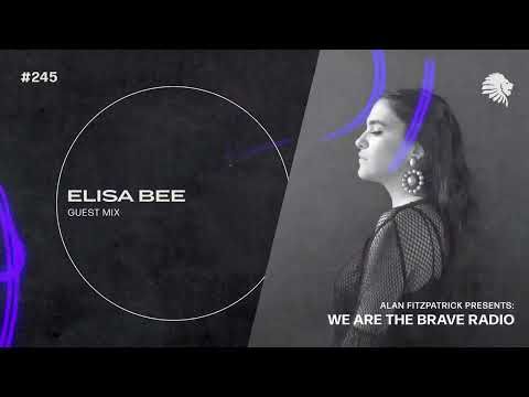 We Are The Brave Radio 245 (Guest Mix from Elisa Bee)