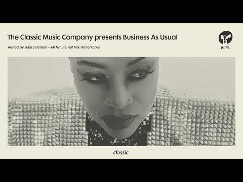The Classic Music Company presents Business As Usual (Hosted by Luke Solomon + Hot Mix: Rimarkable)