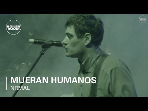 Mueran Humanos Boiler Room x NRMAL Festival 2017 Live