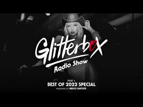 Glitterbox Radio Show 298: Best of 2022 Special Part 1