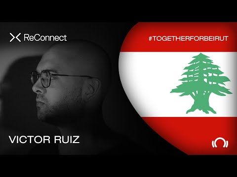 Victor Ruiz DJ set - ReConnect: #TogetherForBeirut | Part 1 | @Beatport Live