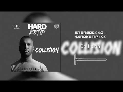 STEREOGANG : HARDKETIP#44 Collision