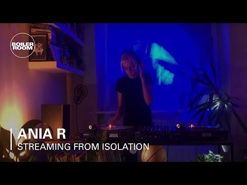 Ania R | Boiler Room: Streaming From Isolation with Brutaz