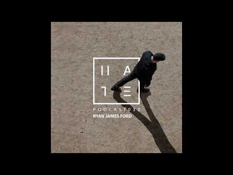 Ryan James Ford - HATE Podcast 033 (28 May 2017)