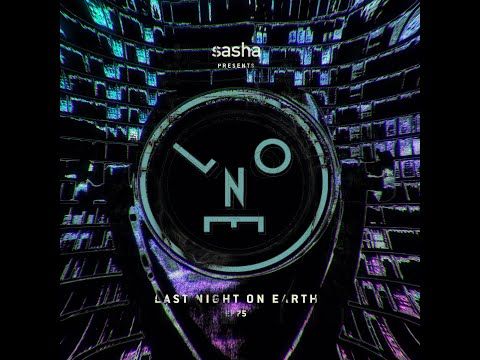 Sasha presents Last Night On Earth | Show 75 (November 21)