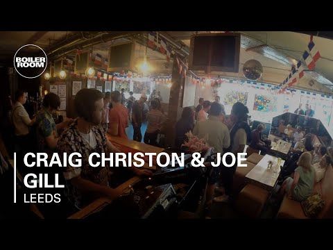 Craig Christon & Joe Gill Boiler Room Leeds DJ Set