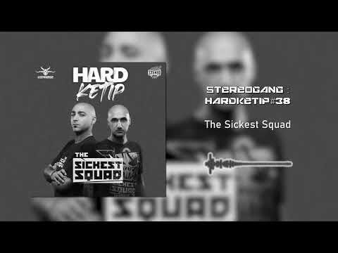 STEREOGANG : HARDKETIP#38 The Sickest Squad